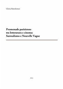 Promenade parisienne tra letteratura e cinema: surrealismo e nouvelle vague (eBook, PDF) - Bartolomeo, Gloria