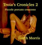 Troia's cronicles. piccole porcate crescono. (eBook, ePUB)