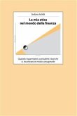 La mia etica nel mondo della finanza (eBook, ePUB)