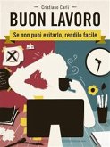 BUON LAVORO - Se non puoi evitarlo, rendilo facile (eBook, ePUB)