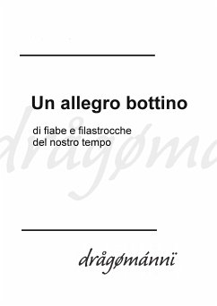 Un allegro bottino di fiabe e filastrocche del nostro tempo (eBook, ePUB) - VV., AA.