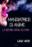 La Mangiatrice di Anime (La Storia degli Elohim #1) (eBook, ePUB)