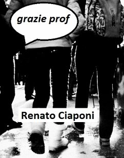 grazie prof (eBook, ePUB) - Ciaponi, Renato