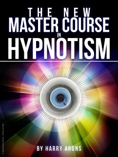 The New Master Course In Hypnotism (eBook, ePUB) - Arons, Harry