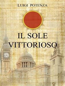 Il sole vittorioso (eBook, ePUB) - Potenza, Luigi