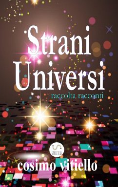 Strani universi (eBook, ePUB) - Vitiello, Cosimo