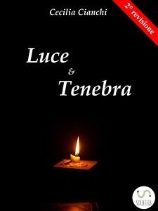 Luce e Tenebra (eBook, ePUB) - Cianchi, Cecilia