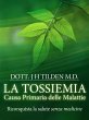 LA TOSSIEMIA - La causa primaria delle... - Bild 1