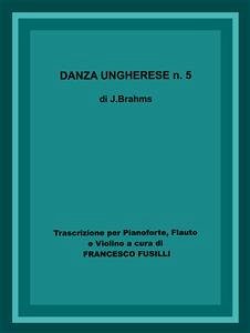 Danza ungherese n.5 (eBook, PDF) - Brahms - A Cura Di F. Fusilli, J.