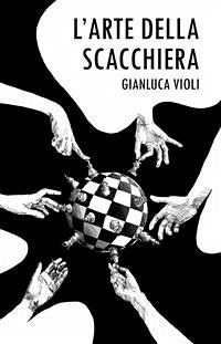 L'arte della scacchiera (eBook, ePUB) - Violi, Gianluca