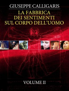 La Fabbrica dei Sentimenti sul Corpo dell'Uomo - Vol. 2 (eBook, ePUB) - Calligaris, Giuseppe