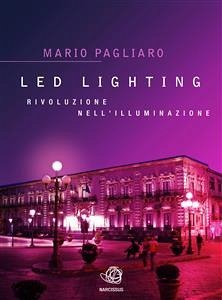 LED Lighting. Rivoluzione nell'illuminazione (eBook, ePUB) - Pagliaro, Mario