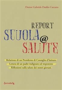 Report scuola@salute (eBook, ePUB) - Gabriele Daddo Carcano, Farmalibri