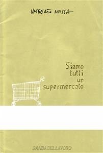 Siamo tutti un supermercato (eBook, ePUB) - Massa, Umberto