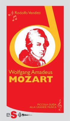 Piccola guida alla grande musica - Wolfgang Amadeus Mozart (eBook, ePUB) - Venditti, Rodolfo