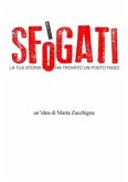 Sfogati. la tua storia ha trovato un posto fisso. (eBook, ePUB)