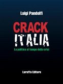 Crack Italia. La politica al tempo della crisi (eBook, ePUB)