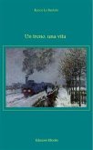 Un treno, una vita (eBook, PDF)