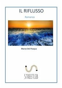 Il riflusso (eBook, ePUB) - Del Pasqua, Marco