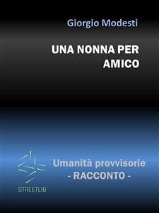 Una nonna per amico (eBook, PDF) - Modesti, Giorgio