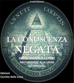 La Conoscenza Negata (eBook, ePUB) - Zanasi, Lucia