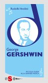 Piccola guida alla grande musica - George Gershwin (eBook, ePUB)