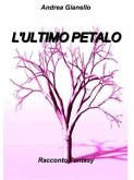 L'ultimo petalo (eBook, PDF)