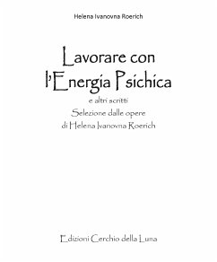 Lavorare con l'Energia Psichica (eBook, ePUB) - Ivanovna Roerich, Helena