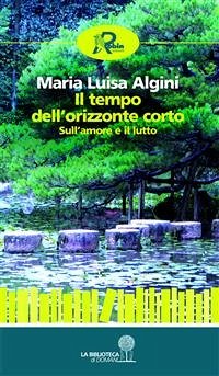 Il tempo dell’orizzonte corto (eBook, ePUB) - Luisa Algini, Maria