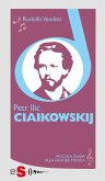 Piccola guida alla grande musica - Petr Ilic Ciaikowskij (eBook, ePUB)