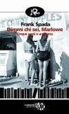 Dimmi chi sei Marlowe (eBook, ePUB)