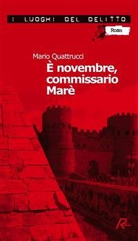 È novembre, commissario Marè (eBook, ePUB) - Quattrucci, Mario