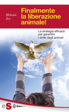 Finalmente la liberazione animale! (eBook, ePUB) - Joy, Melanie