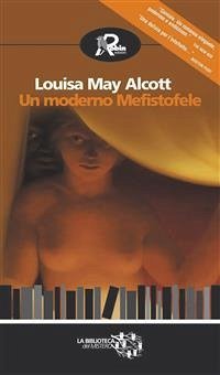 Un moderno Mefistofele (eBook, ePUB) - May Alcott, Louisa