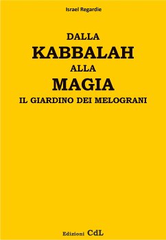 Dalla Kabbalah alla Magia - il giardino dei melograni (eBook, ePUB) - Regardie, Israel