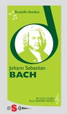 Piccola guida alla grande musica - Johann Sebastian Bach (eBook, ePUB)