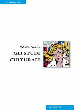Gli Studi Culturali (eBook, ePUB) - Cecchetti, Valentino