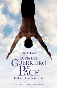 La via del guerriero di pace (eBook, ePUB) - Millman, Dan