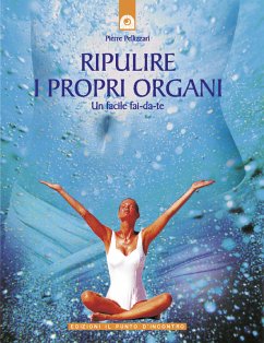 Ripulire i propri organi (eBook, ePUB) - Pellizzari, Pierre