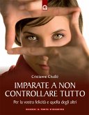 Imparate a non controllare tutto (eBook, ePUB)