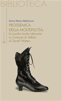 Prossemica della molteplicità la Londra tardo-vittorana (eBook, ePUB) - Maria Melchiorre, Sonia