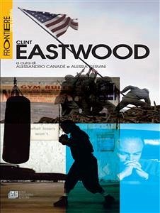 Clint Eastwood (eBook, ePUB) - Canadè, Alessandro; Cervini, Alessia