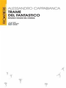 Trame del Fantastico (eBook, ePUB) - Cappabianca, Alessandro