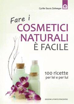 Fare i cosmetici naturali è facile (eBook, ePUB) - Saura Zellweger, Cyrille