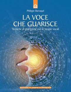 La voce che guarisce (eBook, ePUB) - Barraquè, Philippe