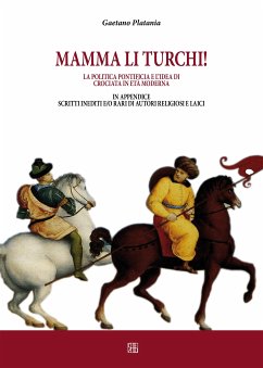 Mamma li turchi. L’idea di crociata nell’età moderna (eBook, ePUB) - Platania, Gaetano