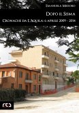 Dopo il sisma. Cronache da L'Aquila: 6 aprile 2009 - 2014 (eBook, ePUB)