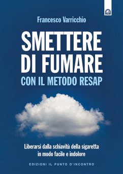 Smettere di fumare con il metodo RESAP (eBook, ePUB) - Varricchio, Francesco