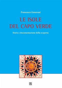 LE ISOLE DEL CAPO VERDE Storia e documentazione della scoperta (eBook, ePUB) - Genovesi, Francesco