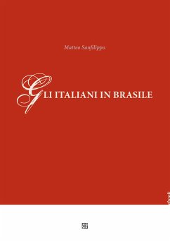 Gli italiani in Brasile (eBook, PDF) - Sanfilippo, Matteo